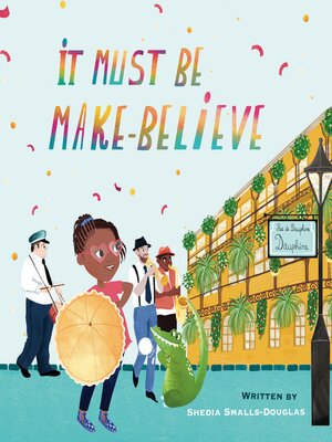 cover image of It Must Be Make-Believe